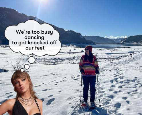A woman stands in the snow. A cutout of Taylor Swift at the bottom says "We're too busy dancing to get knocked off our feet."